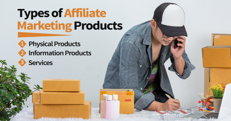 types of affiliate marketing products