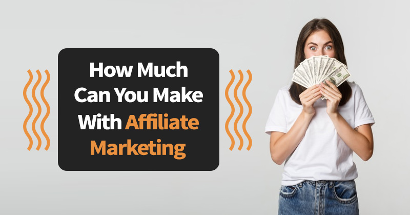how much can you make with affiliate marketing