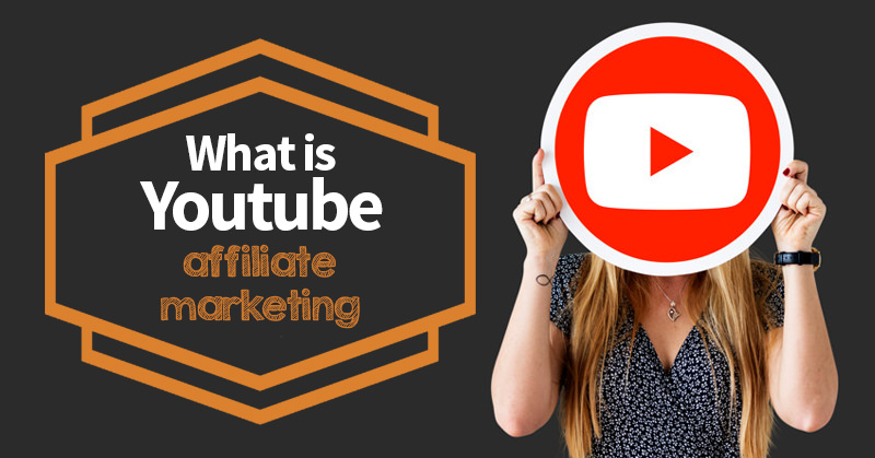 what is youtube affiliate marketing