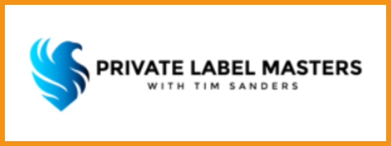 Private Label Masters by Tim Sanders (Comprehensive Amazon FBA Course)